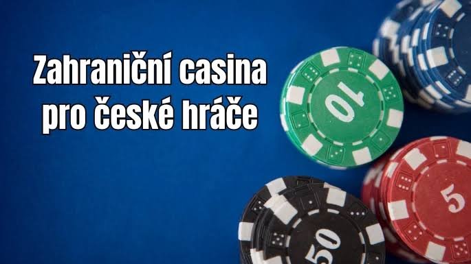 Zahraniční kasina pro Čechy Možnosti, které stojí za to prozkoumat